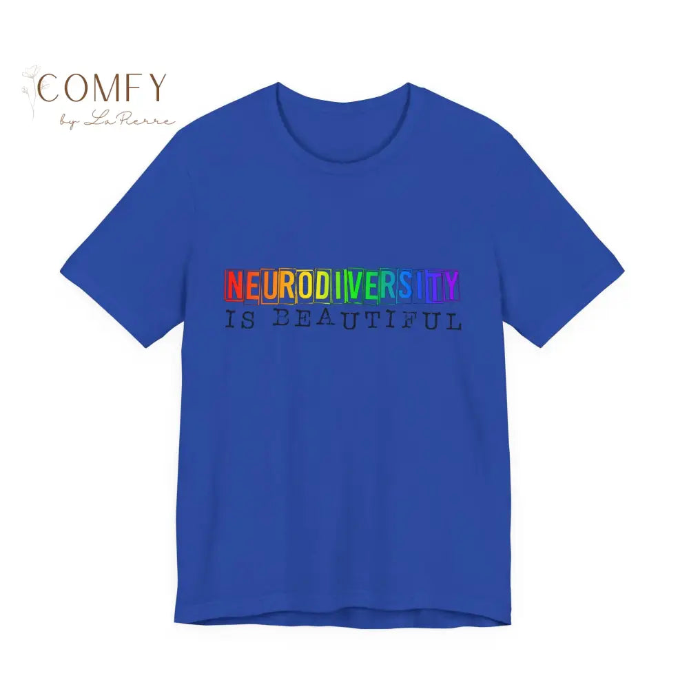 Neurodiversity Is Beautiful - Unisex Jersey Short Sleeve Tee (XS-5XL) True Royal / S T-Shirt