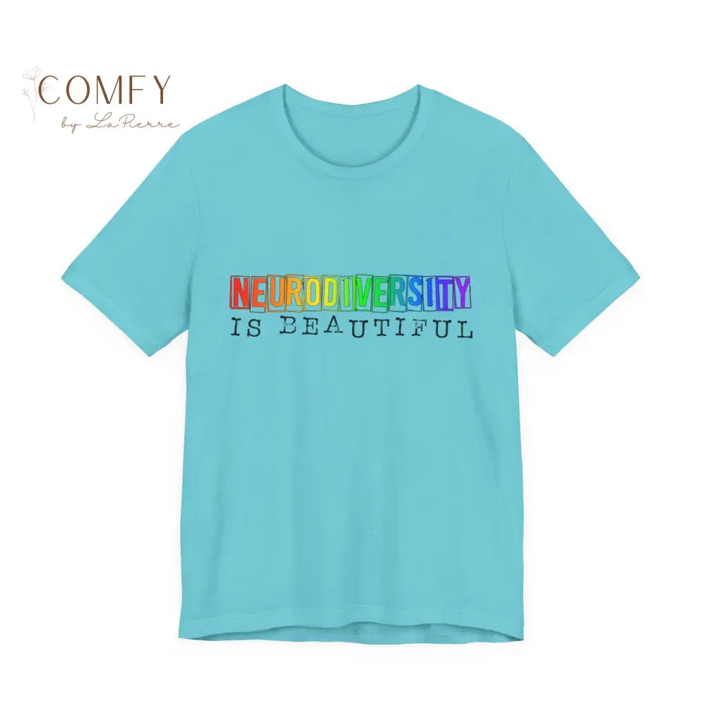 Neurodiversity Is Beautiful - Unisex Jersey Short Sleeve Tee (XS-5XL) Turquoise / S T-Shirt
