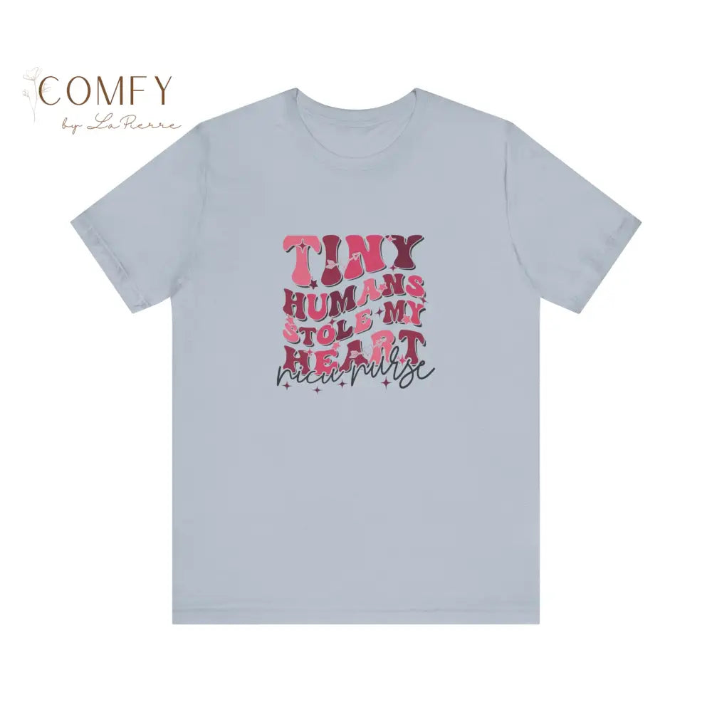 NICU Nurse Tiny Humans Stole My Heart soft Unisex Jersey Short Sleeve Tee (S-3XL) Light Blue / S T-Shirt