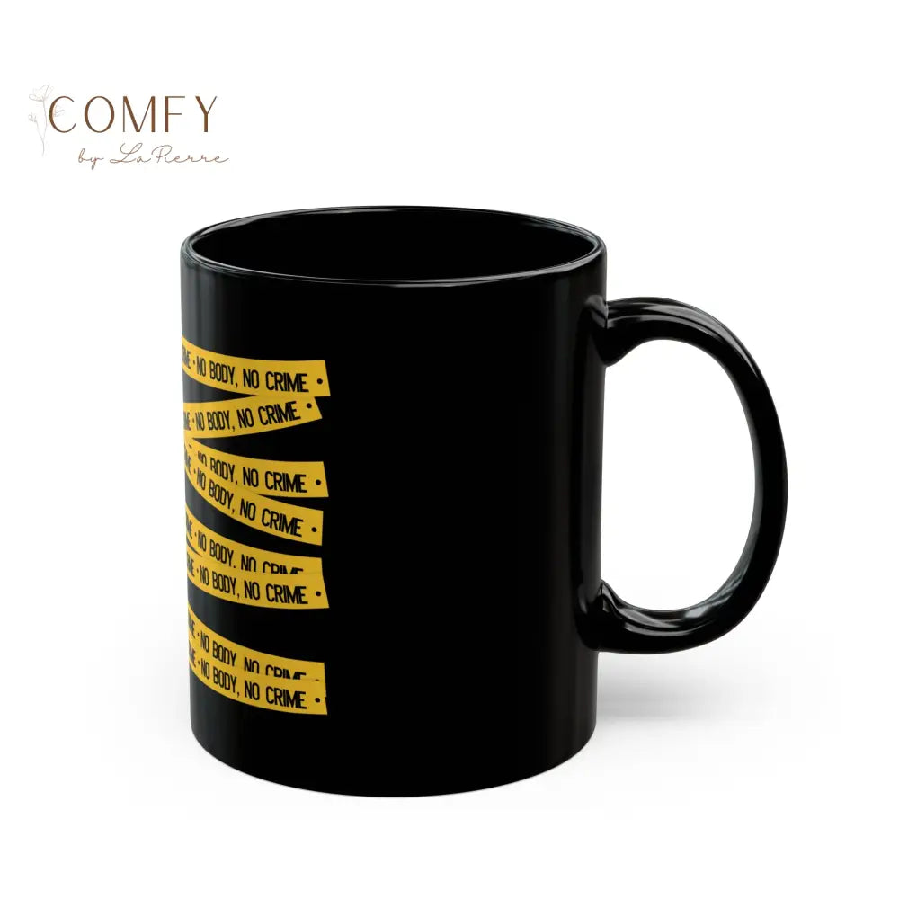 No Body No Crime Black Mug — Crime Scene Tape Coffee Cup (11oz & 15oz) Mug