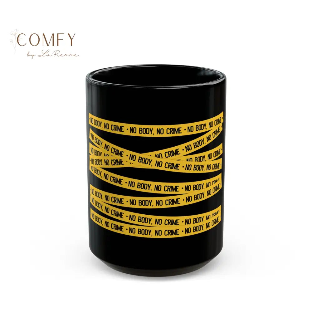 No Body No Crime Black Mug — Crime Scene Tape Coffee Cup (11oz & 15oz) 15oz Mug