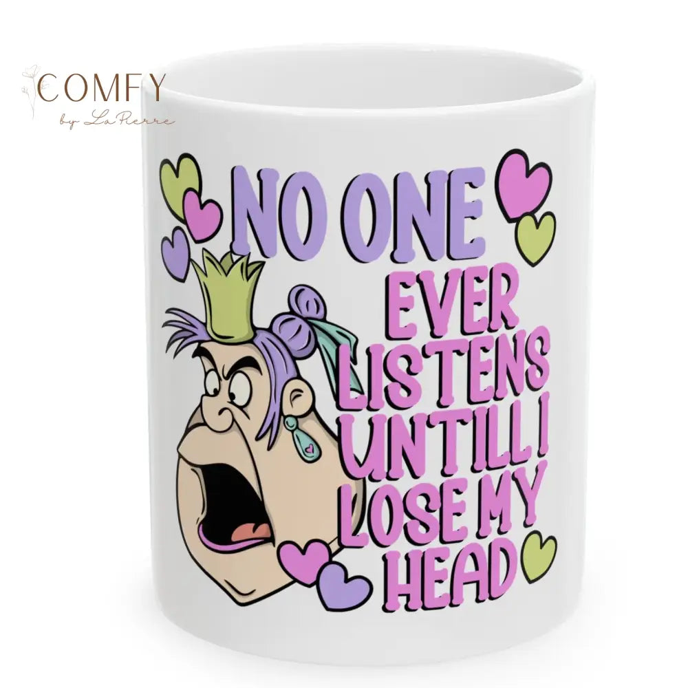 ’No One Ever Listens Until I Lose My Head’ Funny Nostalgic Cartoon Coffee Cup (11 oz. and 15 oz.) 11oz Mug