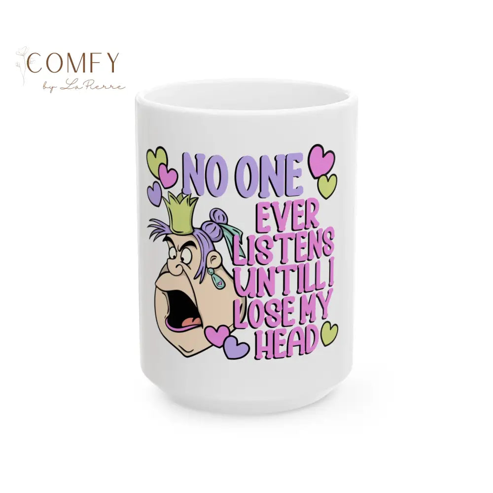 ’No One Ever Listens Until I Lose My Head’ Funny Nostalgic Cartoon Coffee Cup (11 oz. and 15 oz.) 15oz Mug