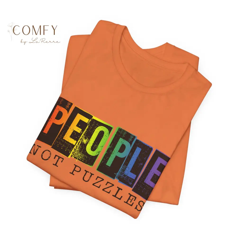 People Not Puzzles - Unisex Jersey Short Sleeve Tee (S-3XL) T-Shirt