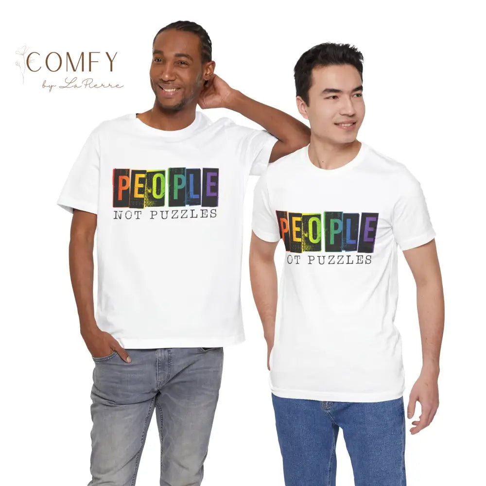 People Not Puzzles - Unisex Jersey Short Sleeve Tee (S-3XL) T-Shirt