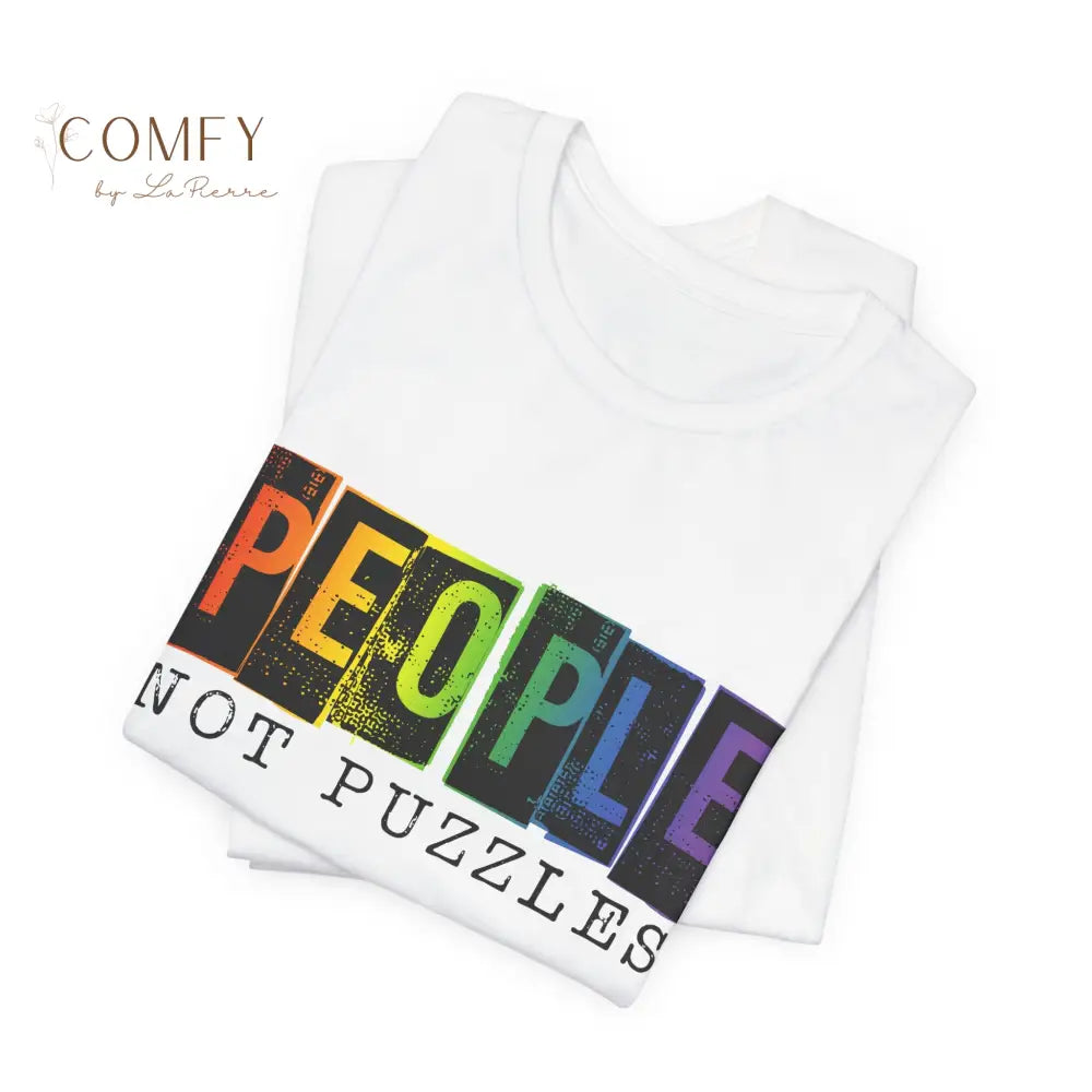 People Not Puzzles - Unisex Jersey Short Sleeve Tee (S-3XL) T-Shirt