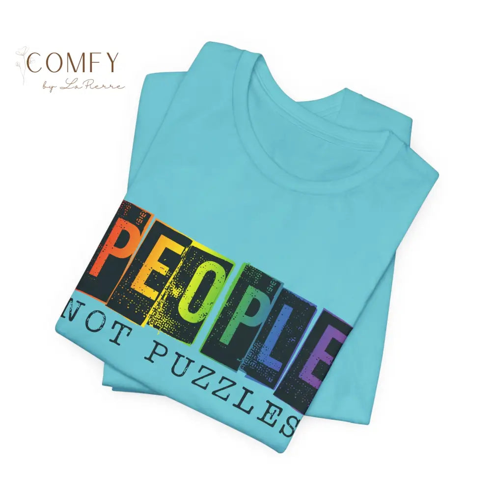 People Not Puzzles - Unisex Jersey Short Sleeve Tee (S-3XL) T-Shirt