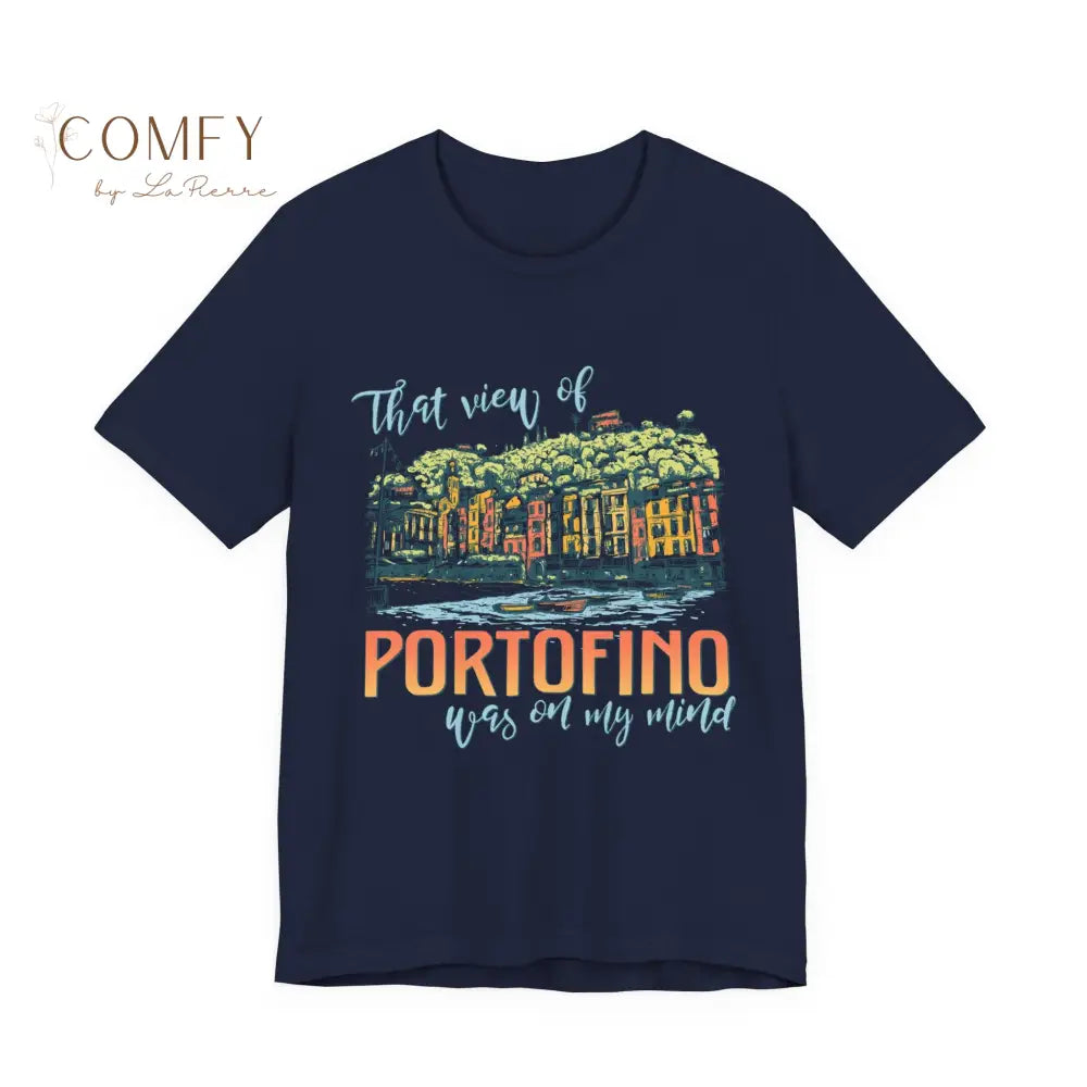 ’That View of Portofino Was on My Mind’ Vacation Tee - Unisex T-Shirt (S-4XL) Navy / S T-Shirt