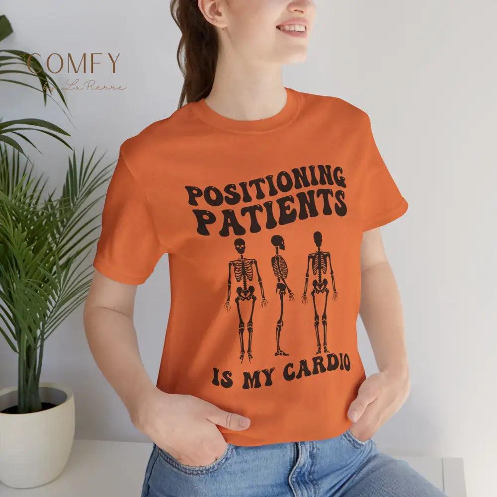 Positioning Patients Is My Cardio Shirt • X-Ray Tech Radiology Humor Tee • Unisex Jersey Short Sleeve T-Shirt (XS–5XL)