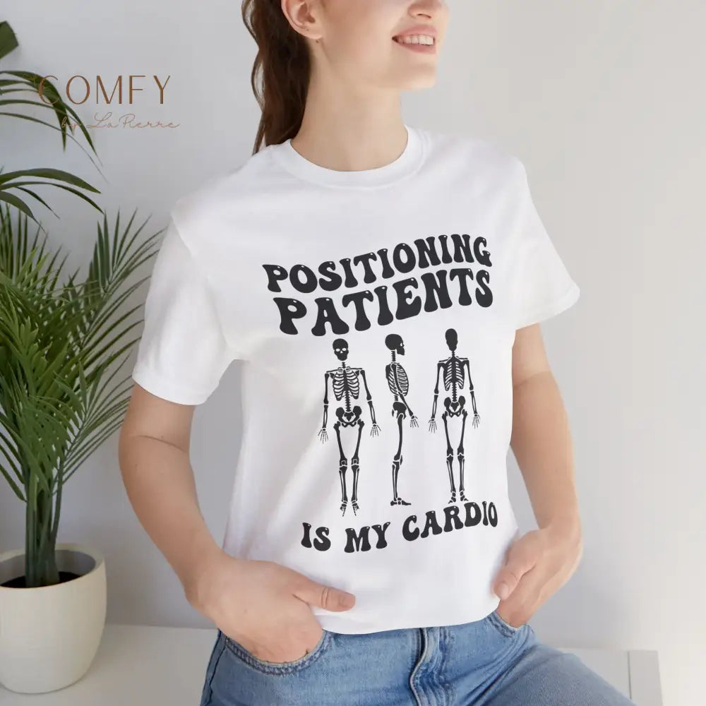 Positioning Patients Is My Cardio Shirt • X-Ray Tech Radiology Humor Tee • Unisex Jersey Short Sleeve T-Shirt (XS–5XL)