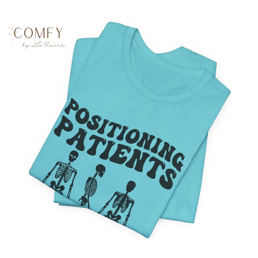Positioning Patients Is My Cardio Shirt • X-Ray Tech Radiology Humor Tee • Unisex Jersey Short Sleeve T-Shirt (XS–5XL)