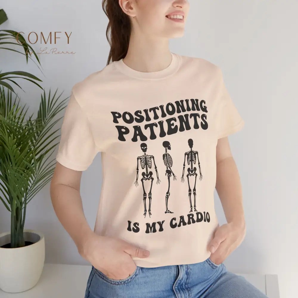 Positioning Patients Is My Cardio Shirt • X-Ray Tech Radiology Humor Tee • Unisex Jersey Short Sleeve T-Shirt (XS–5XL)