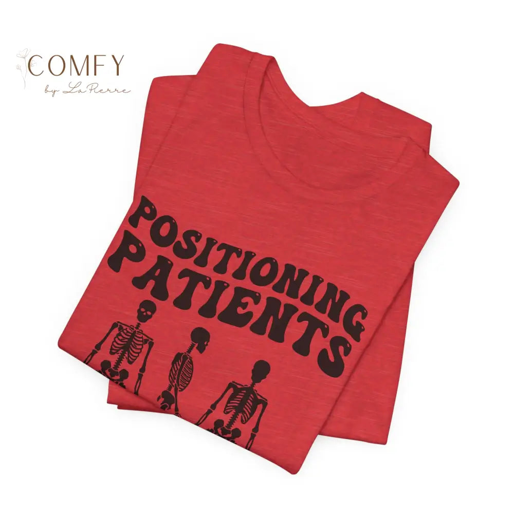 Positioning Patients Is My Cardio Shirt • X-Ray Tech Radiology Humor Tee • Unisex Jersey Short Sleeve T-Shirt (XS–5XL)