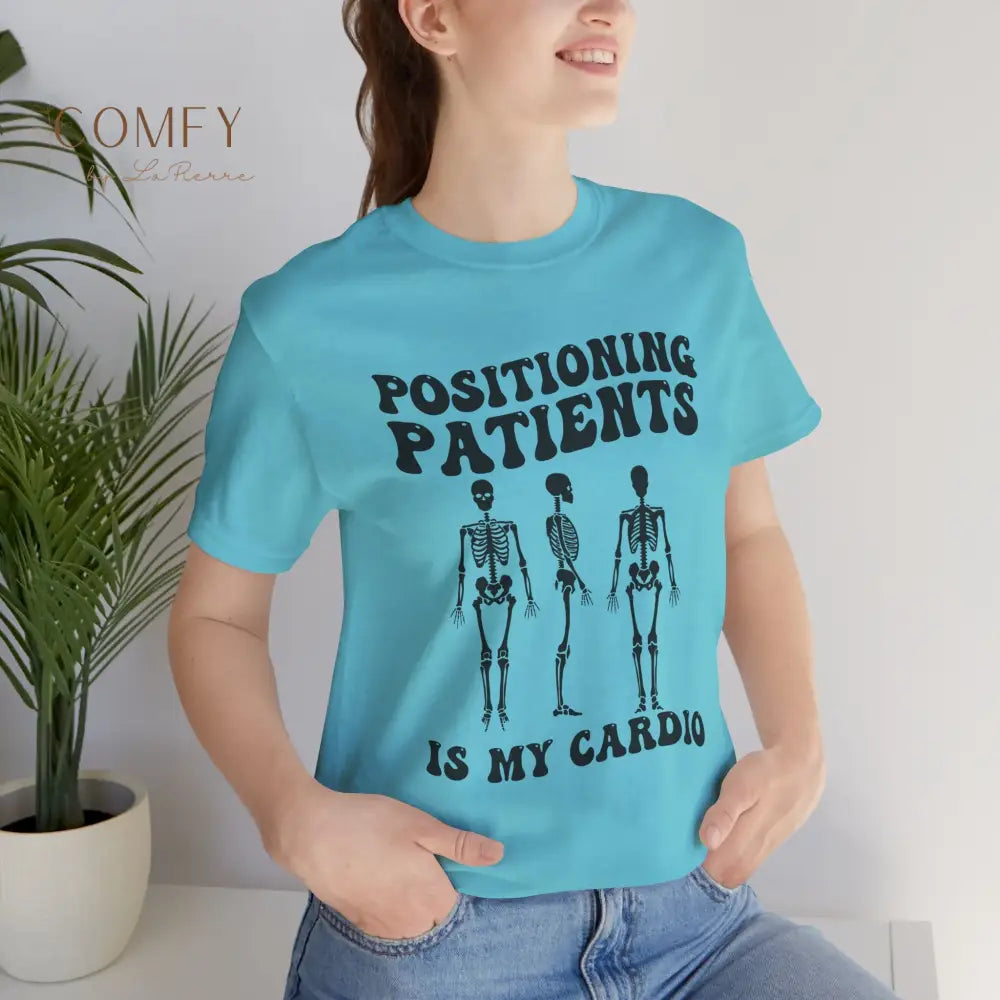 Positioning Patients Is My Cardio Shirt • X-Ray Tech Radiology Humor Tee • Unisex Jersey Short Sleeve T-Shirt (XS–5XL)