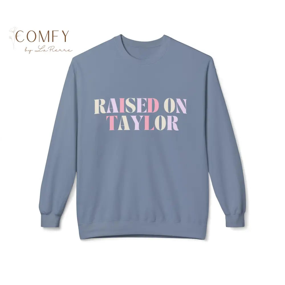 Raised on Taylor Sweatshirt • Cute Fan Crewneck • Cozy Softstyle Fleece Unisex Sweatshirt (S–4XL) Sweatshirt