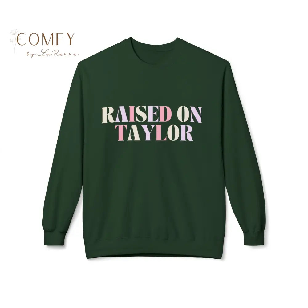 Raised on Taylor Sweatshirt • Cute Fan Crewneck • Cozy Softstyle Fleece Unisex Sweatshirt (S–4XL) Sweatshirt