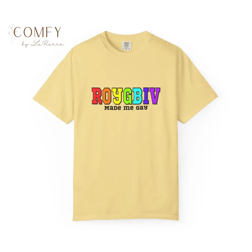 ROYGBIV Made Me Gay T-shirt — Rainbow Pride Graphic Tee (S-4XL) Butter / S T-Shirt