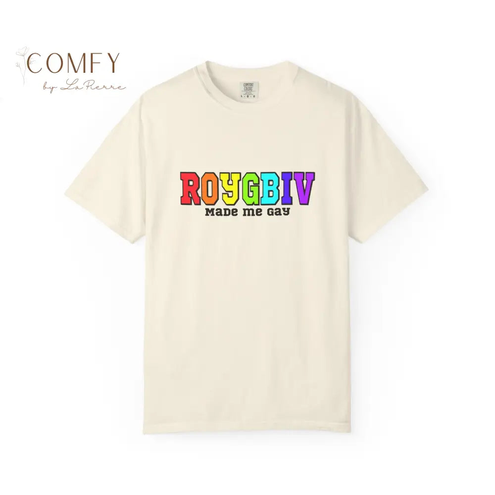 ROYGBIV Made Me Gay T-shirt — Rainbow Pride Graphic Tee (S-4XL) Ivory / S T-Shirt