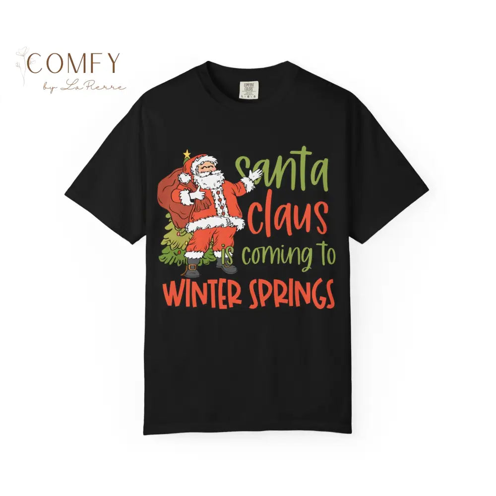 Santa Claus is coming to Winter Springs - Unisex Garment-Dyed T-shirt (S-4XL) Black / S T-Shirt