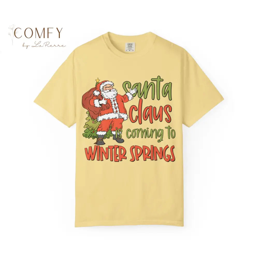 Santa Claus is coming to Winter Springs - Unisex Garment-Dyed T-shirt (S-4XL) Butter / S T-Shirt