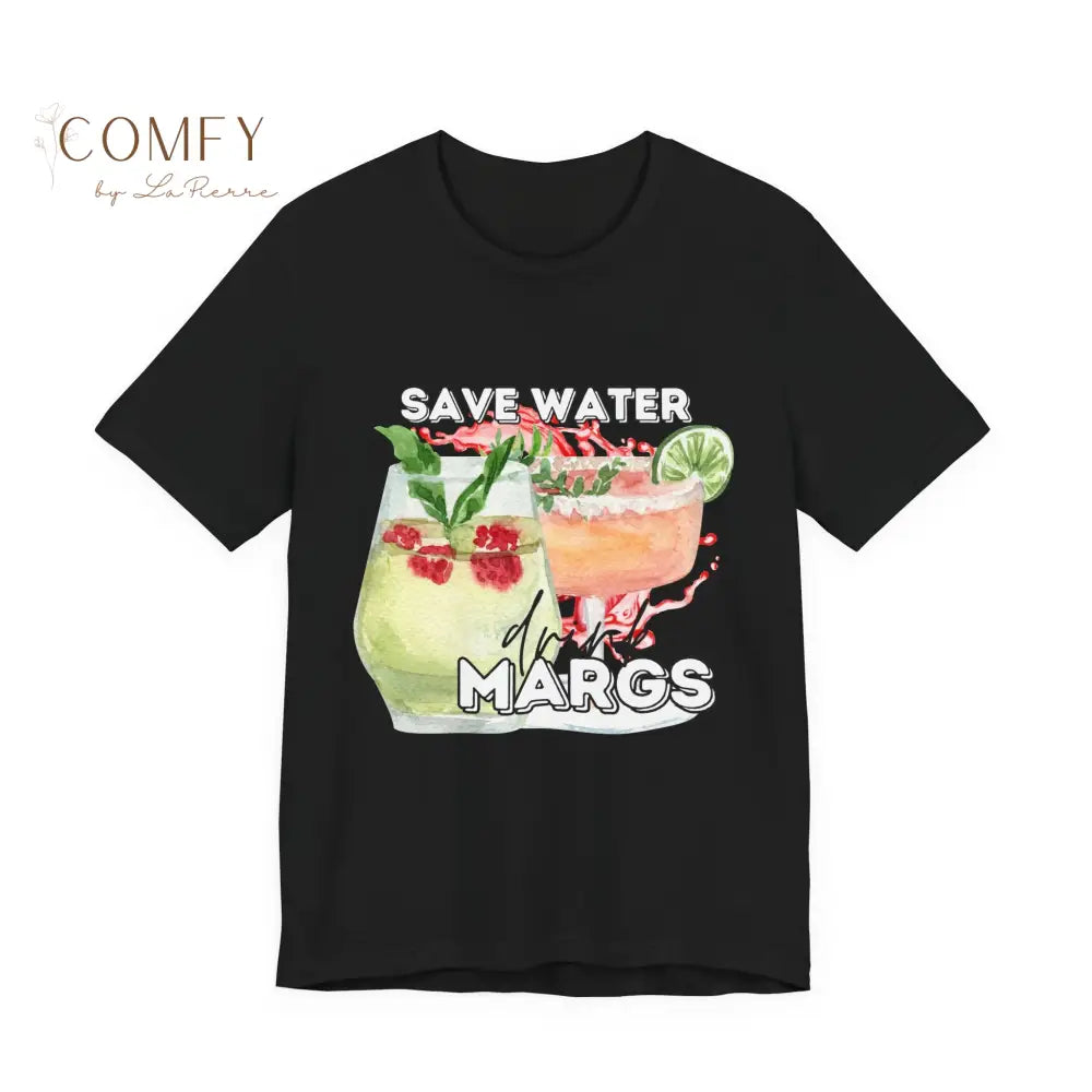 Save Water Drink Margaritas Shirt • Funny Margarita Lover Tee • Cinco de Mayo Drinking T-Shirt • Cocktail Humor Graphic