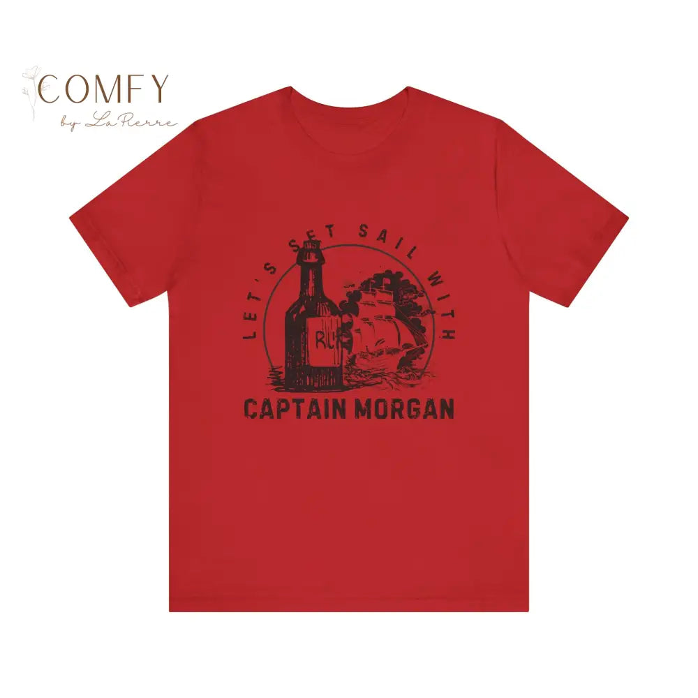 Set Sail with Captain Morgan Shirt - Unisex Jersey Short Sleeve Tee (XS-5XL) Red / S T-Shirt