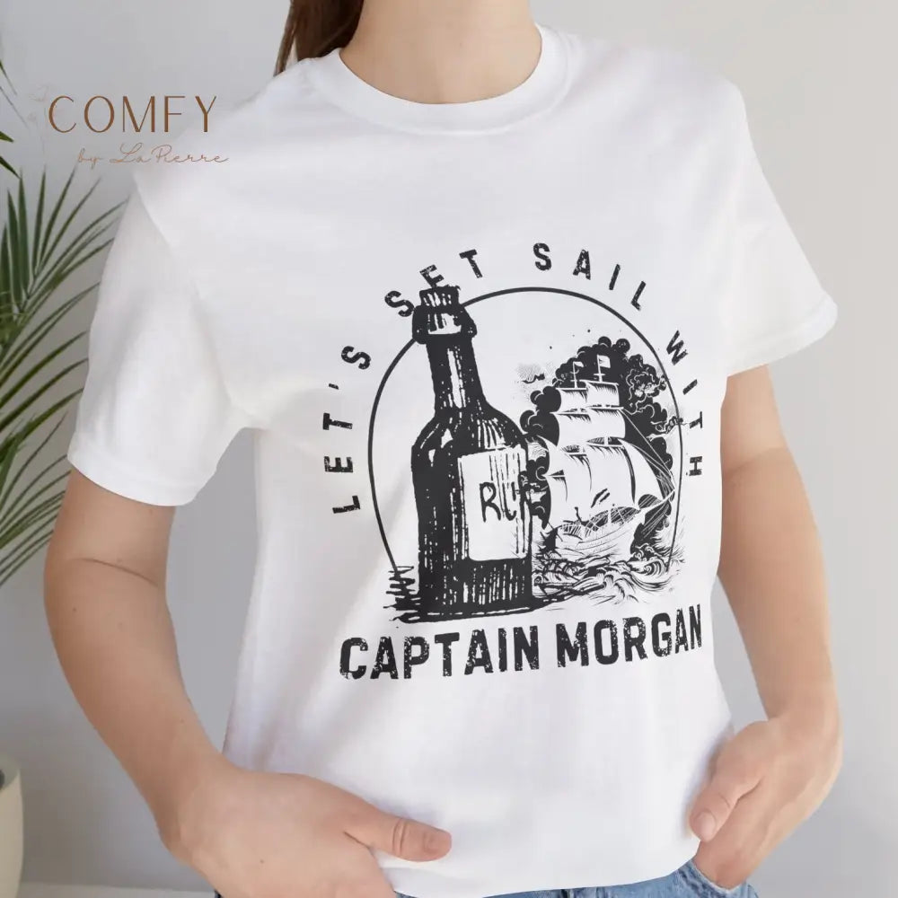 Set Sail with Captain Morgan Shirt - Unisex Jersey Short Sleeve Tee (XS-5XL) White / S T-Shirt