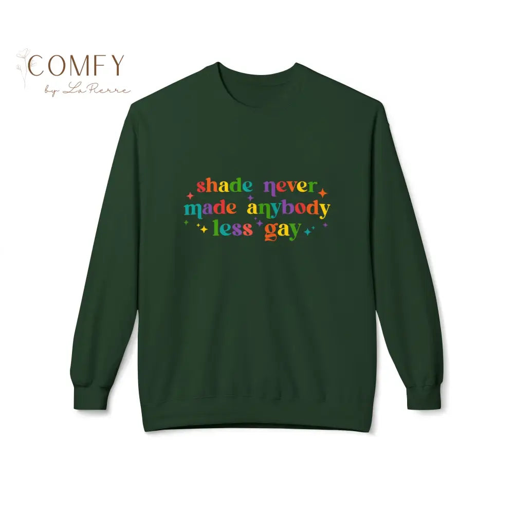 Shade Never Made Anybody Less Gay Pride Sweatshirt • LGBTQ+ Inclusive Quote Crewneck • Unisex Midweight Softstyle
