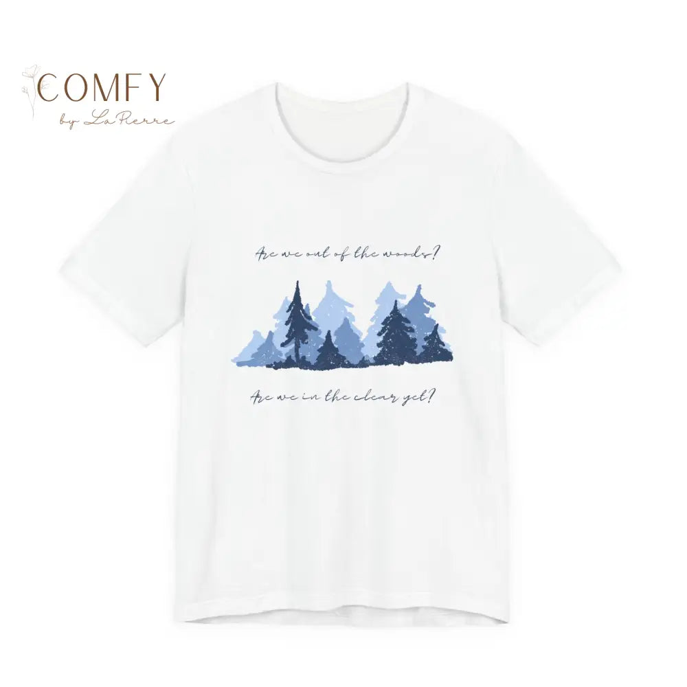 Soft “Out of the Woods” Inspired Tee • Indie Forest Aesthetic T-Shirt • Unisex Jersey Short Sleeve (XS–5XL) White / S