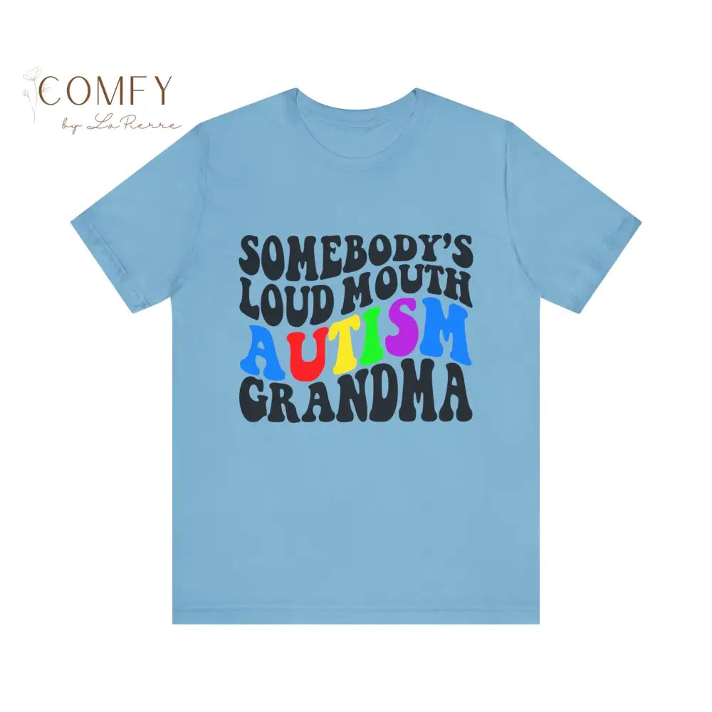 Someone’s Loud Mouth Autism Grandma - Unisex Jersey Short Sleeve Tee (XS-5XL) T-Shirt