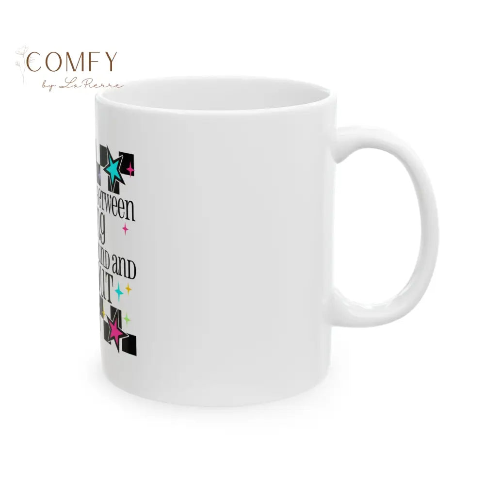 “Somewhere Between Crying and Fuck Around and Find Out” — Funny Sarcastic Coffee Cup (11 oz. and 15 oz.) Mug