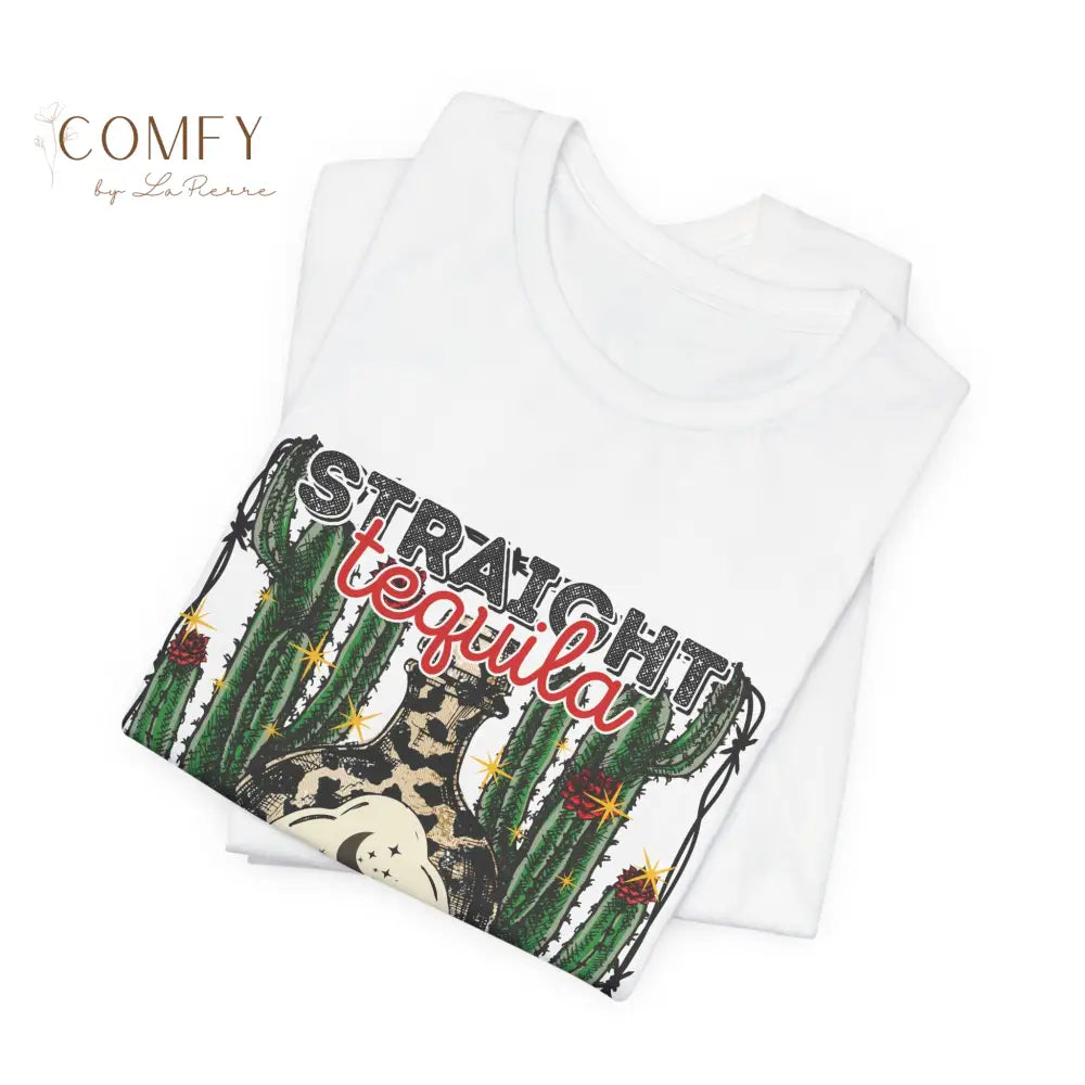 Straight Tequila Night Shirt • Country Music Graphic Tee • Western Drinking T-Shirt • Tequila Lover Shirt • Unisex