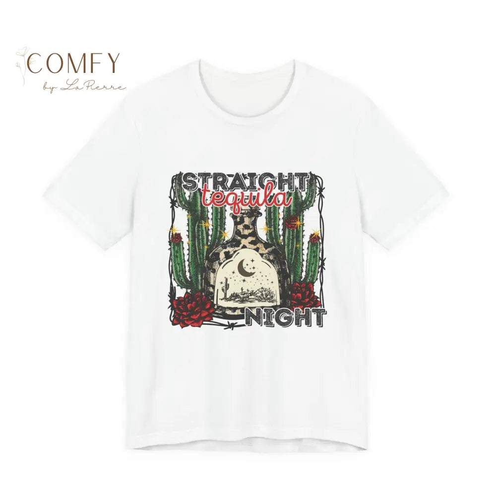 Straight Tequila Night Shirt • Country Music Graphic Tee • Western Drinking T-Shirt • Tequila Lover Shirt • Unisex