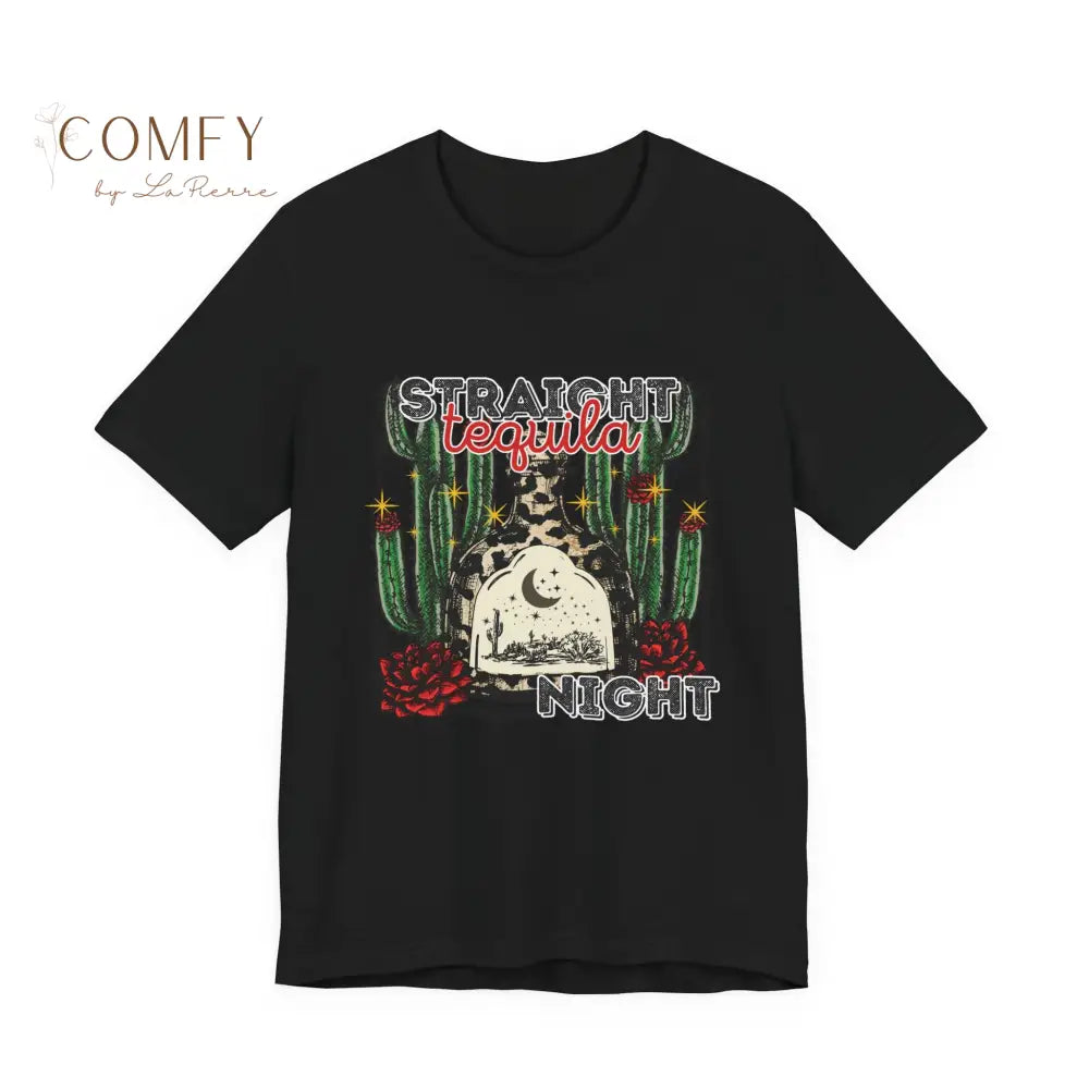 Straight Tequila Night Shirt • Country Music Graphic Tee • Western Drinking T-Shirt • Tequila Lover Shirt • Unisex