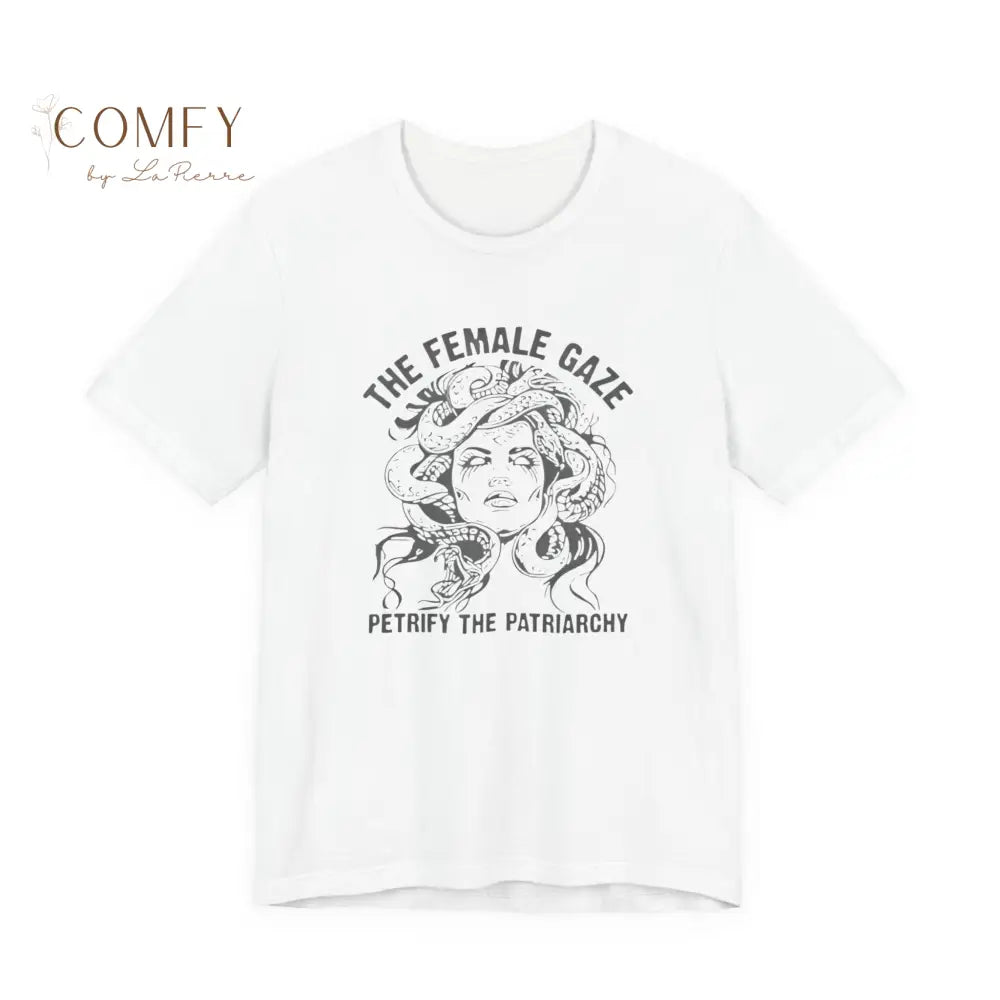 “The Female Gaze Petrify the Patriarchy” Feminist Graphic Tee • Empowering Women’s Rights Shirt • Unisex Soft Short