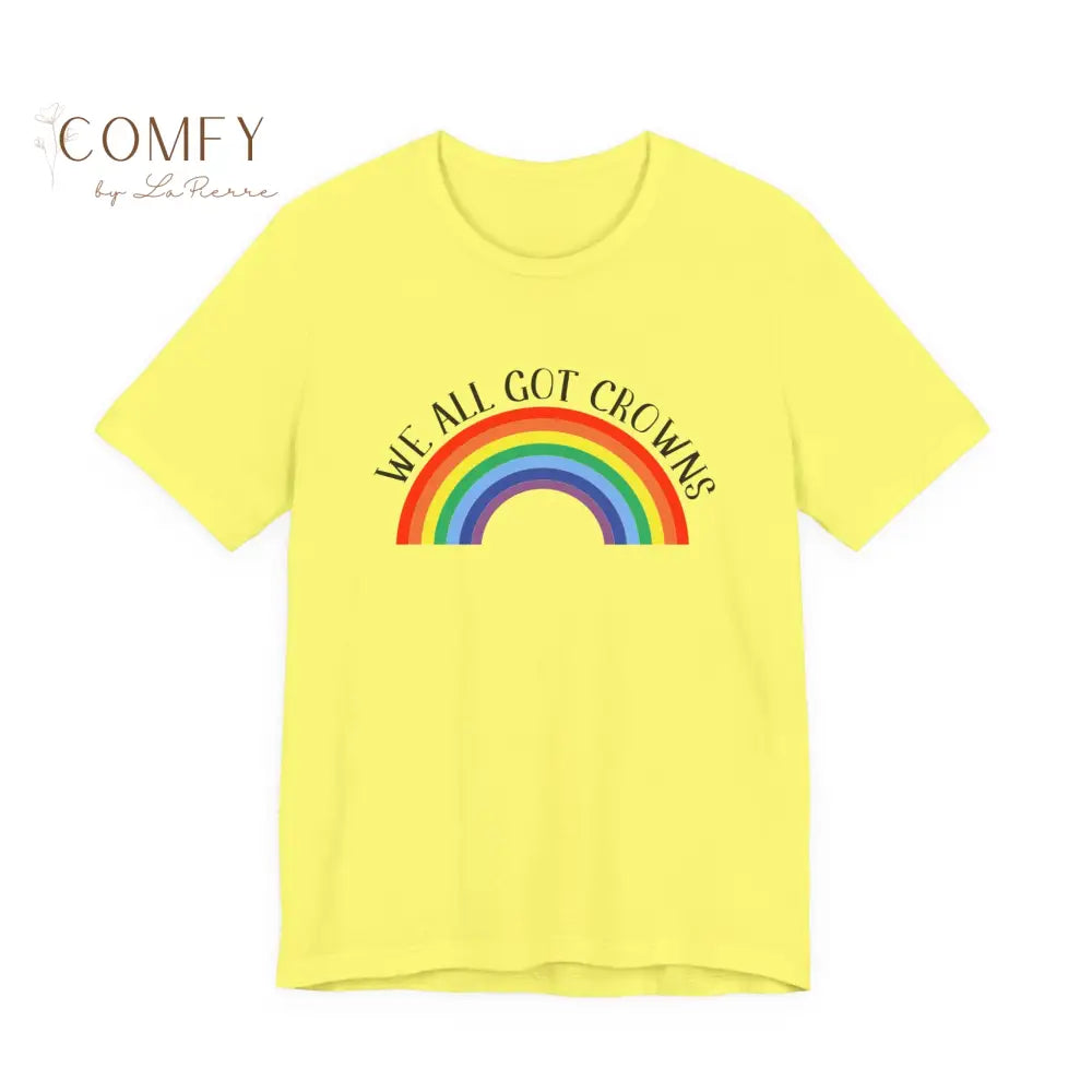 “We All Got Crowns” Empowerment T-Shirt • Positive Affirmation Graphic Tee • Unisex Jersey Short Sleeve Shirt (XS–3XL)