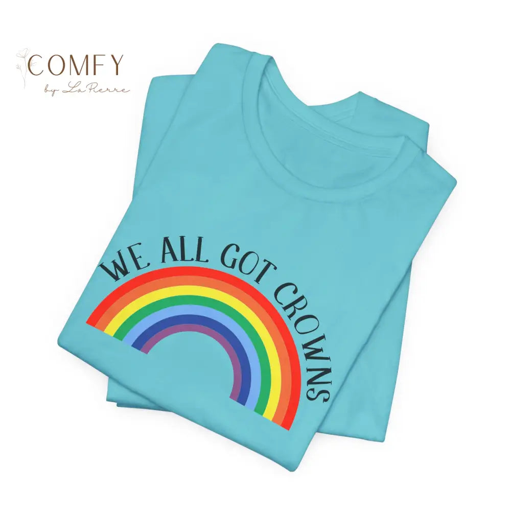 “We All Got Crowns” Empowerment T-Shirt • Positive Affirmation Graphic Tee • Unisex Jersey Short Sleeve Shirt (XS–3XL)