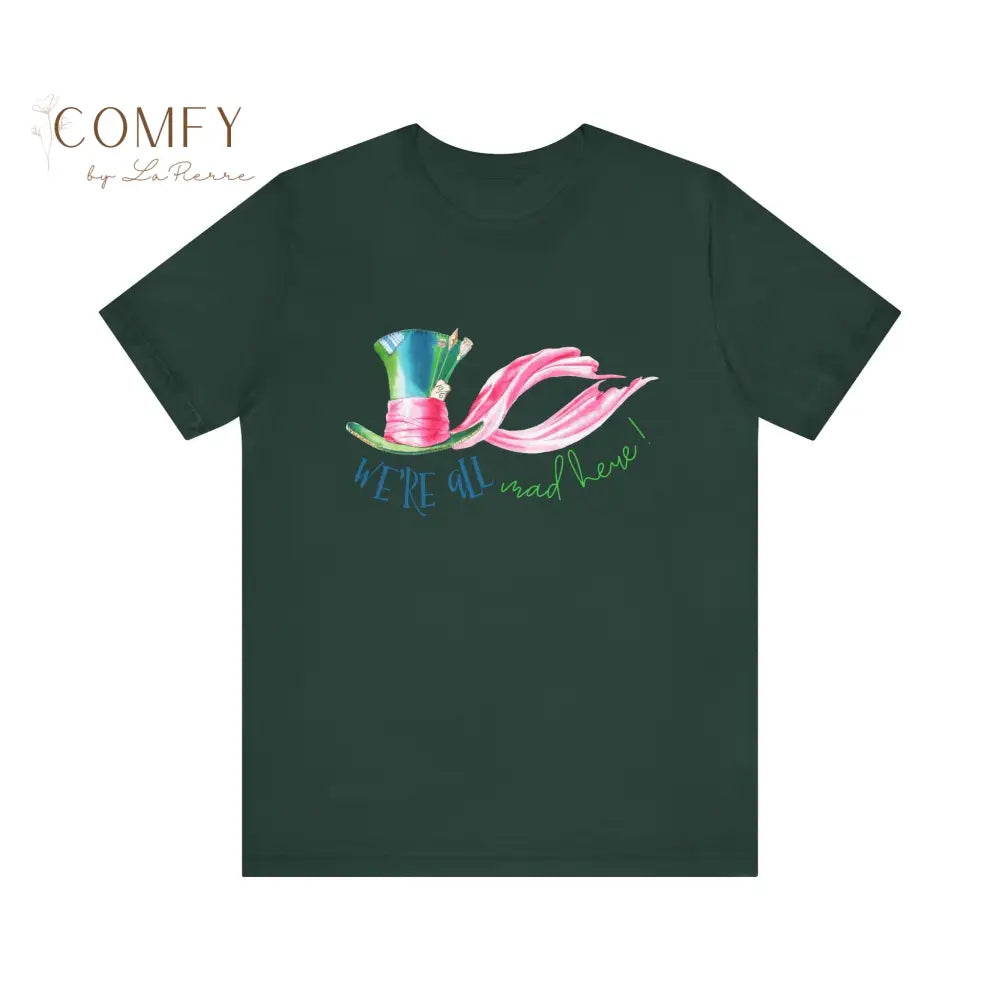 We’re All Mad Here - Unisex Jersey Short Sleeve Tee (XS-5XL) T-Shirt