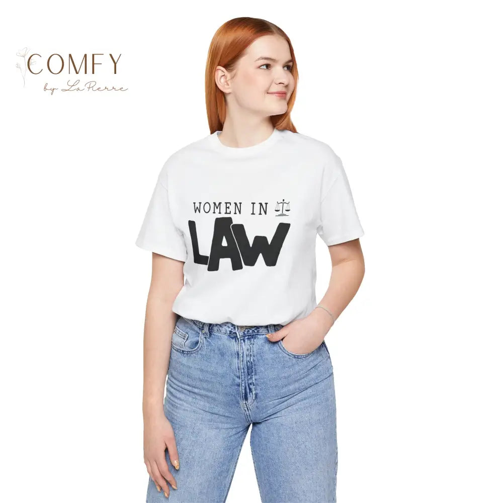 Women in Law Shirt • Female Attorney & Legal Professional Tee • Unisex Soft Short Sleeve T-Shirt (XS–5XL) T-Shirt