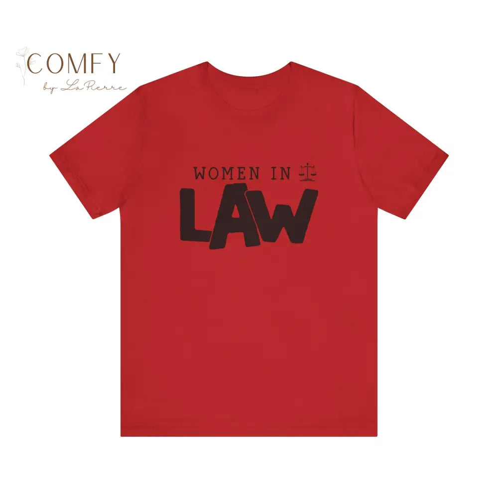Women in Law Shirt • Female Attorney & Legal Professional Tee • Unisex Soft Short Sleeve T-Shirt (XS–5XL) T-Shirt