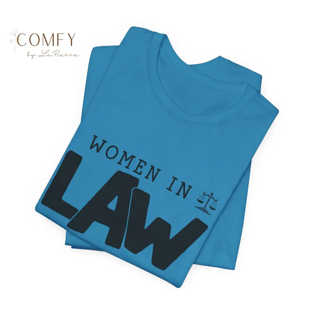 Women in Law Shirt • Female Attorney & Legal Professional Tee • Unisex Soft Short Sleeve T-Shirt (XS–5XL) T-Shirt