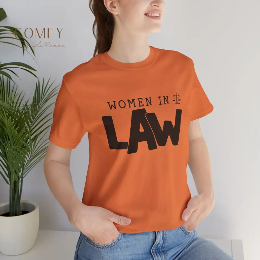 Women in Law Shirt • Female Attorney & Legal Professional Tee • Unisex Soft Short Sleeve T-Shirt (XS–5XL) T-Shirt