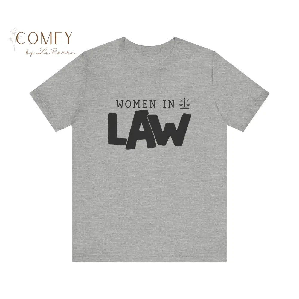 Women in Law Shirt • Female Attorney & Legal Professional Tee • Unisex Soft Short Sleeve T-Shirt (XS–5XL) Athletic