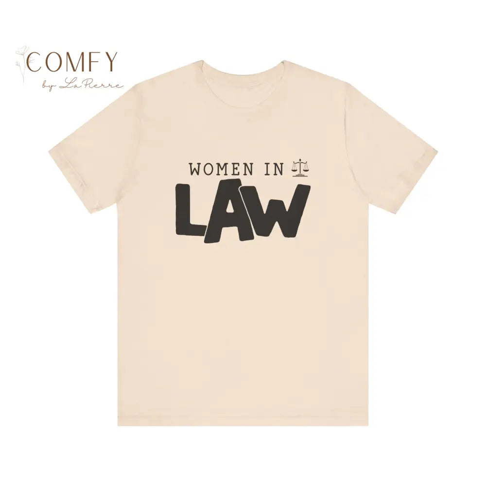 Women in Law Shirt • Female Attorney & Legal Professional Tee • Unisex Soft Short Sleeve T-Shirt (XS–5XL) Soft Cream