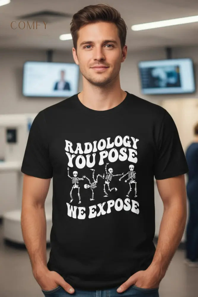 Funny Radiology ’You Pose We Expose’ shirt - Unisex Jersey Short Sleeve Tee (XS-5XL) T-Shirt