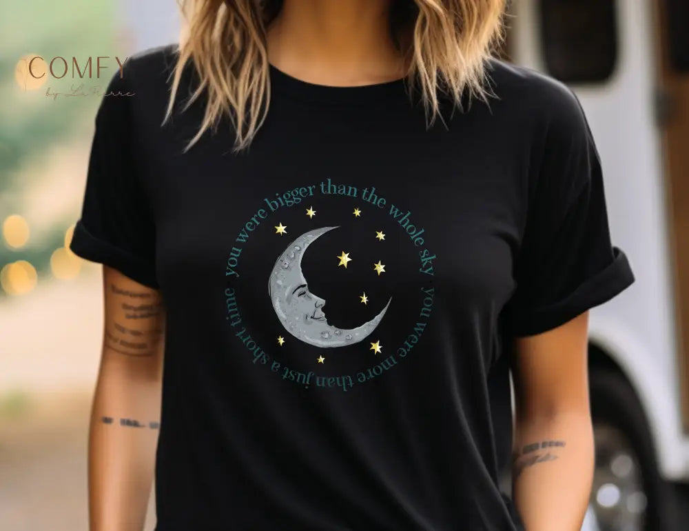 You Were Bigger Than the Whole Sky • Comfort Grief Quote Shirt • Unisex Jersey T-Shirt (XS–4XL) T-Shirt