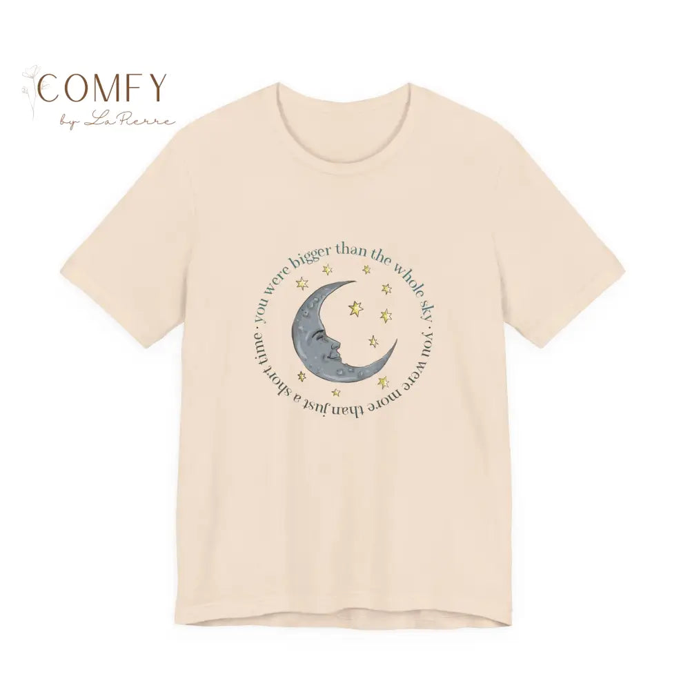You Were Bigger Than the Whole Sky • Comfort Grief Quote Shirt • Unisex Jersey T-Shirt (XS–4XL) Soft Cream / S T-Shirt